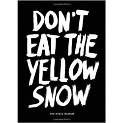 Don't Eat the Yellow Snow
