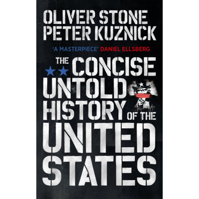 The Concise Untold History of the United States