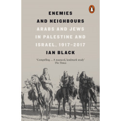 Enemies and Neighbours: Arabs and Jews in Palestine and Israel, 1917-2017 (Уценка)