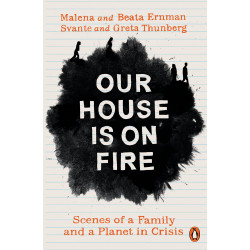 Our House is on Fire: Scenes of a Family and a Planet in Crisis