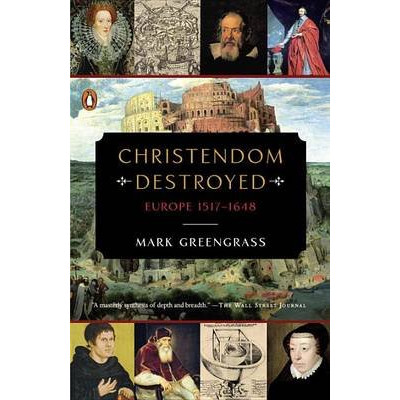 Christendom Destroyed: Europe 1517-1648