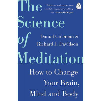 The Science of Meditation: How to Change Your Brain, Mind and Body(Уценка)