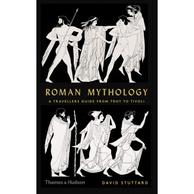 Roman Mythology: a Traveller's Guide from Troy to Tivoli HC
