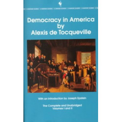Democracy in America: The Complete and Unabridged Volumes I and II