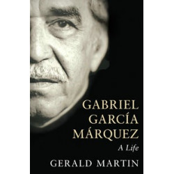 Gabriel Garcia Marquez. A Life