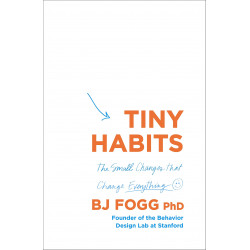 Tiny Habits: The Small Changes That Change Everything
