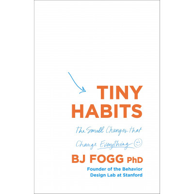 Tiny Habits: The Small Changes That Change Everything