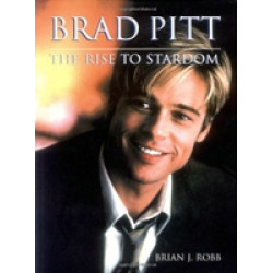 Brad Pitt. The Rise to Stardom