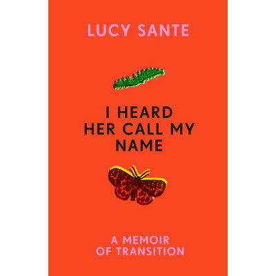 I Heard Her Call My Name: A memoir of transition