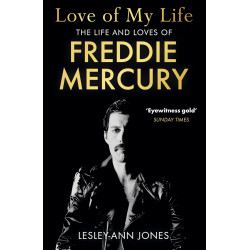 Love of My Life- The Life & Loves of Freddie Mercury