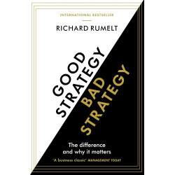 Good Strategy/Bad Strategy: The difference and why it matters