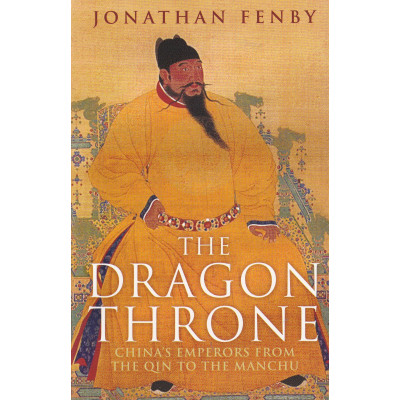 Dragon Throne: China's Emperors from the Qin to the Manchu