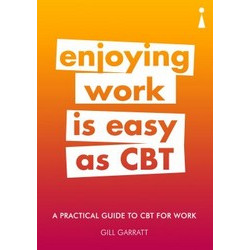 Enjoying Work Is Easy as CBT: A Practical Guide to CBT for Work