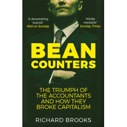 Bean Counters: The Triumph of the Accountants and How They Broke Capitalism