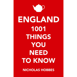 England: 1,001 Things You Need to Know