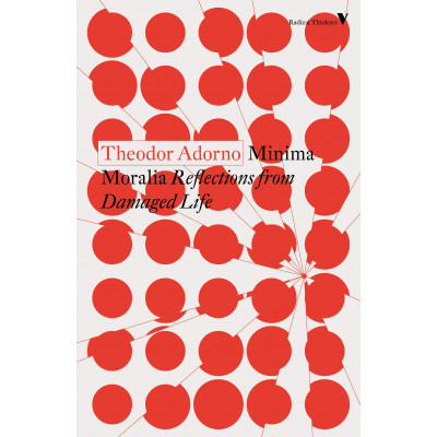 Minima Moralia Reflections from Damaged Life