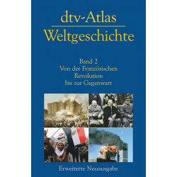 Atlas Weltgeschichte. Band 2: Von der Französischen Revolution bis zur Gegenwart