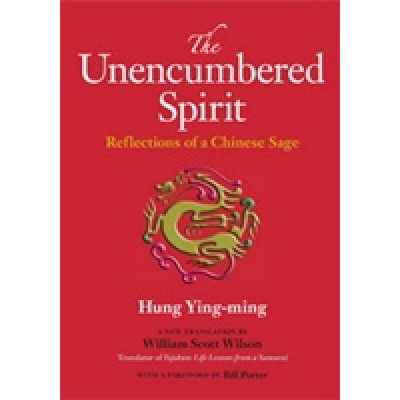 The Unencumbered Spirit: Reflections of a Chinese Sage