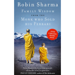 Family Wisdom from the Monk Who Sold His Ferrari Family Wisdom from the Monk Who Sold His Ferrari