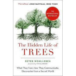 The Hidden Life of Trees The Hidden Life of Trees