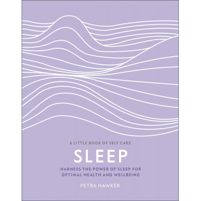 Sleep: Harness the Power of Sleep for Optimal Health and Wellbeing