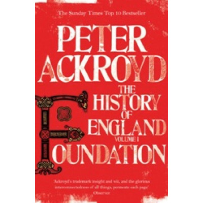 Foundation: The History of England Volume I Foundation: The History of England Volume I