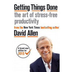 Getting Things Done: The Art of Stress-free Productivity