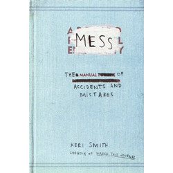 Mess: The Manual of Accidents and Mistakes