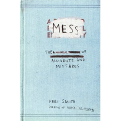 Mess: The Manual of Accidents and Mistakes