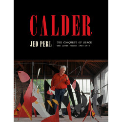 Calder: The Conquest of Space: The Later Years: 1940-1976