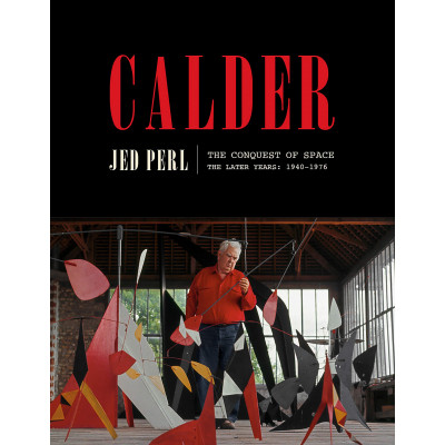 Calder: The Conquest of Space: The Later Years: 1940-1976