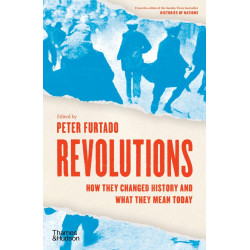 Revolutions: How they changed history and what they mean today
