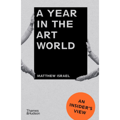 A Year in the Art World: An Insider's View
