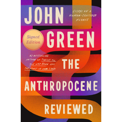 The Anthropocene Reviewed HC: Essays on a Human-Centered Planet