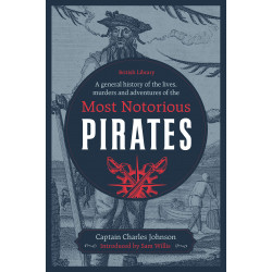 A General History of the Lives, Murders and Adventures of the Most Notorious Pirates