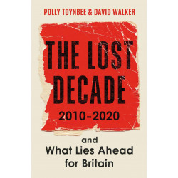 The Lost Decade: 2010–2020, and What Lies Ahead for Britain (Уценка)