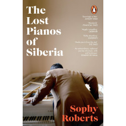 The Lost Pianos of Siberia: In Search of Russia’s Remarkable Survivors