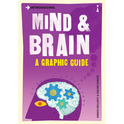Introducing Mind & Brain: A Graphic Guide