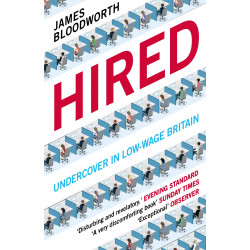 Hired: Six Months Undercover in Low-Wage Britain