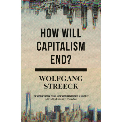 How Will Capitalism End?