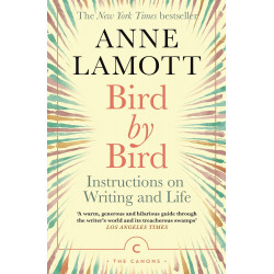 Bird by Bird: Instructions Writing & Life
