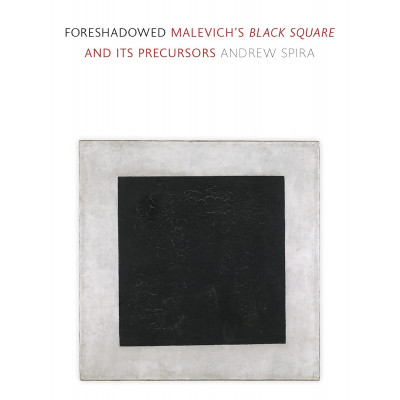 Foreshadowed. Malevich’s Black Square and Its Precursors