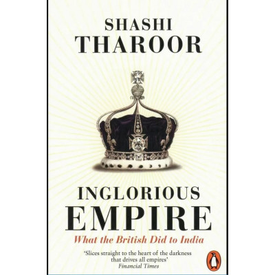 Inglorious Empire: What the British Did to India