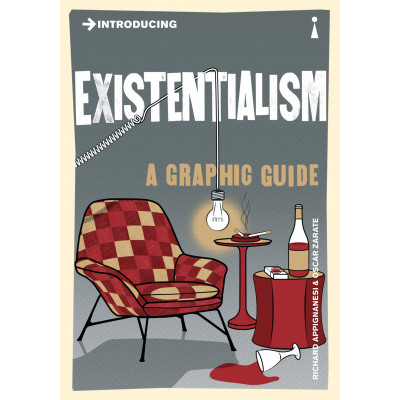 Introducing Existentialism. A Graphic Guide
