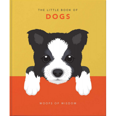 The Little Book of Dogs: Woofs of Wisdom