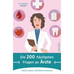 Die 200 häufigsten Fragen an Ärzte Die 200 häufigsten Fragen an Ärzte