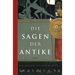 Die Sagen der Antike Die Sagen der Antike