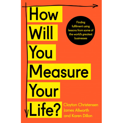 How Will You Measure Your Life?