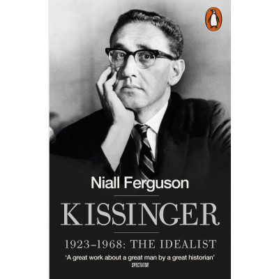 Kissinger: 1923-1968: The Idealist