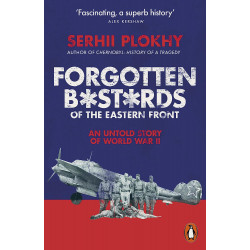 Forgotten Bastards of the Eastern Front: An Untold Story of World War II